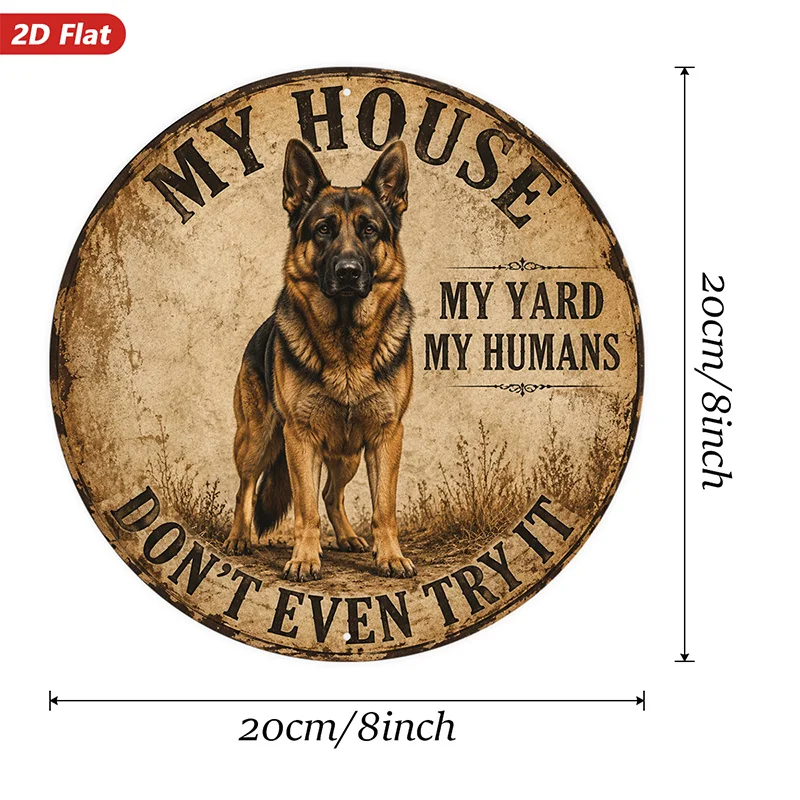 2D Flat, 1pc German Shepherd Dog Round Metal Sign Wall Art, My House My Yard My Humans, Home Decor, Loyal Animal Portrait