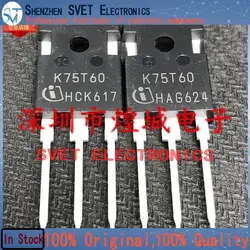 10PCS-50PCS  IKW75N60T K75T60  TO-247 600V 75A  Original In Stock Fast shipping