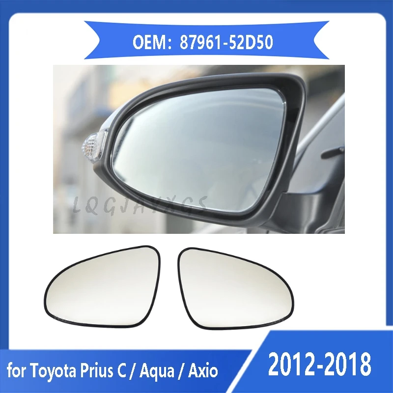 LQ For Toyota Prius C Aqua Axio Premio lens 87961-52D50 Rearview Mirror 87931-52D70 reflector Glass 2012-2018 Auto Accessories