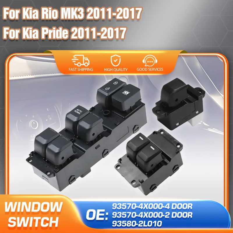 

Car Window Master Switch Glass Lifter Button For Kia Rio 2011 2012 2013 2014-2017 Kia Pride 93570-4X000 (2/4 Door) 93580-4X000