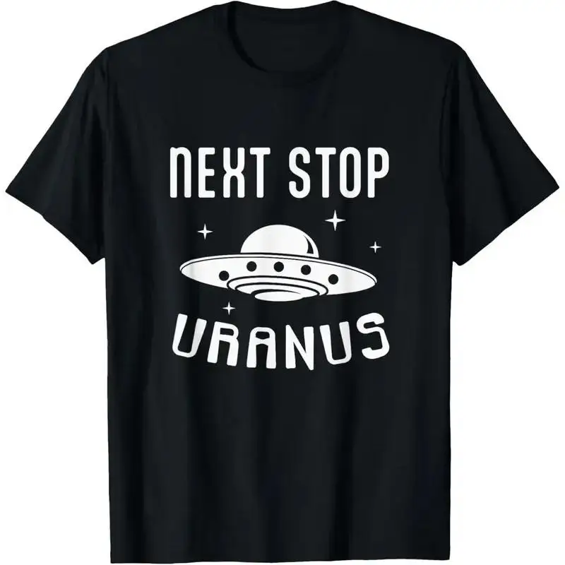 Camiseta divertida para amantes de los extraterrestres y los OVNI, Äì Next Stop Uranus, 100% algodón, unisex.