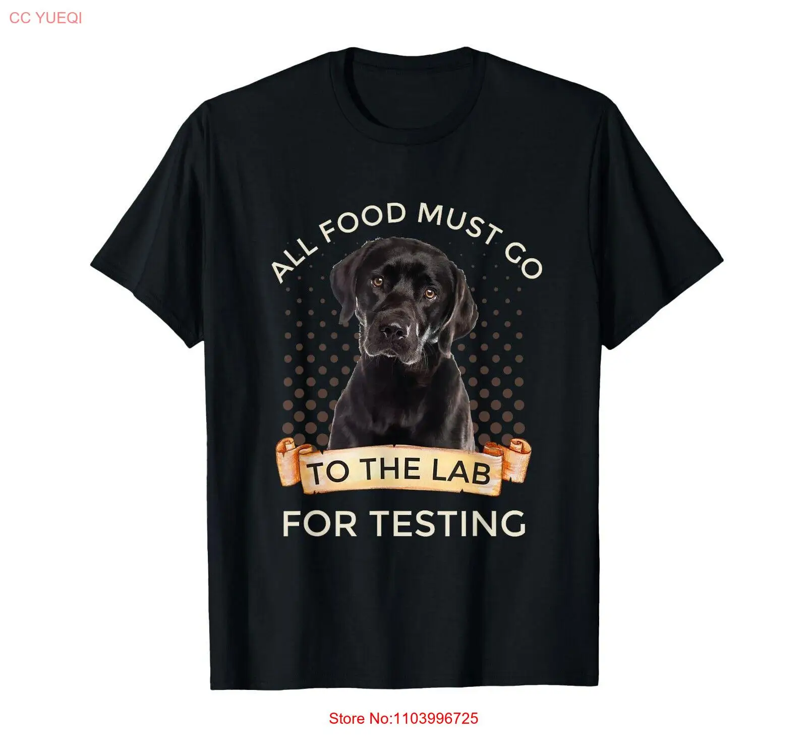 Labrador Gifts All Food Must Go To The Lab For Testing T-Shirt