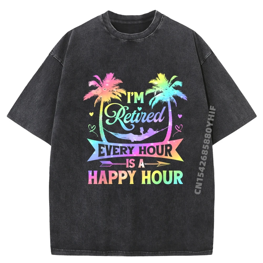

Mens Graphic Tees I M Retired Every Hour Is Happy Hour Retirement Mom Vintage T Shirt Men Classic Washed Clothes