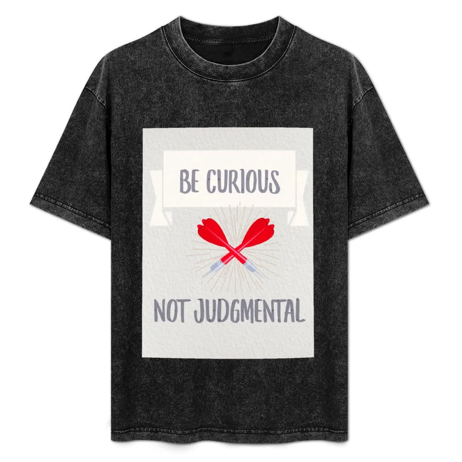 

Be curious not judgmental inspiration quote darts T-Shirt Cool Dry Performance T-Shirt