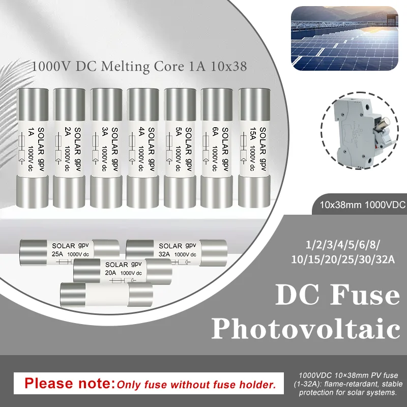 

5/10 Pcs Solar DC 1000V PV Fuses 1A 2A 3A 4A 5A 6A 8A 10A 15A 20A 25A 30A 32A High Voltage For Power System Protection 10*38mm