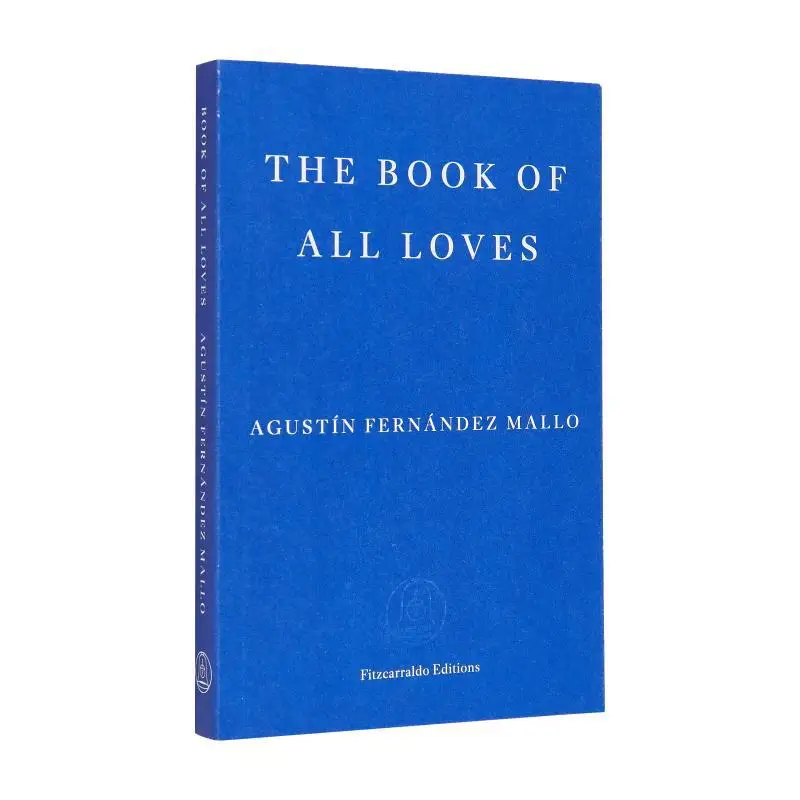 The Book Of All Loves Agustn Fernndez Mallo Fitzcarraldo Editions 9781804270790 Book