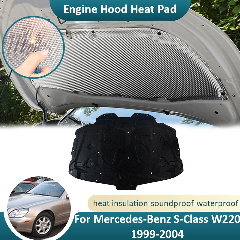 Front Hood Engine For Mercedes Benz S Class W220 MK4 1999 2000 2001 2002 2003 2004 Insulation Pad Soundproof Mat Car Accessorie