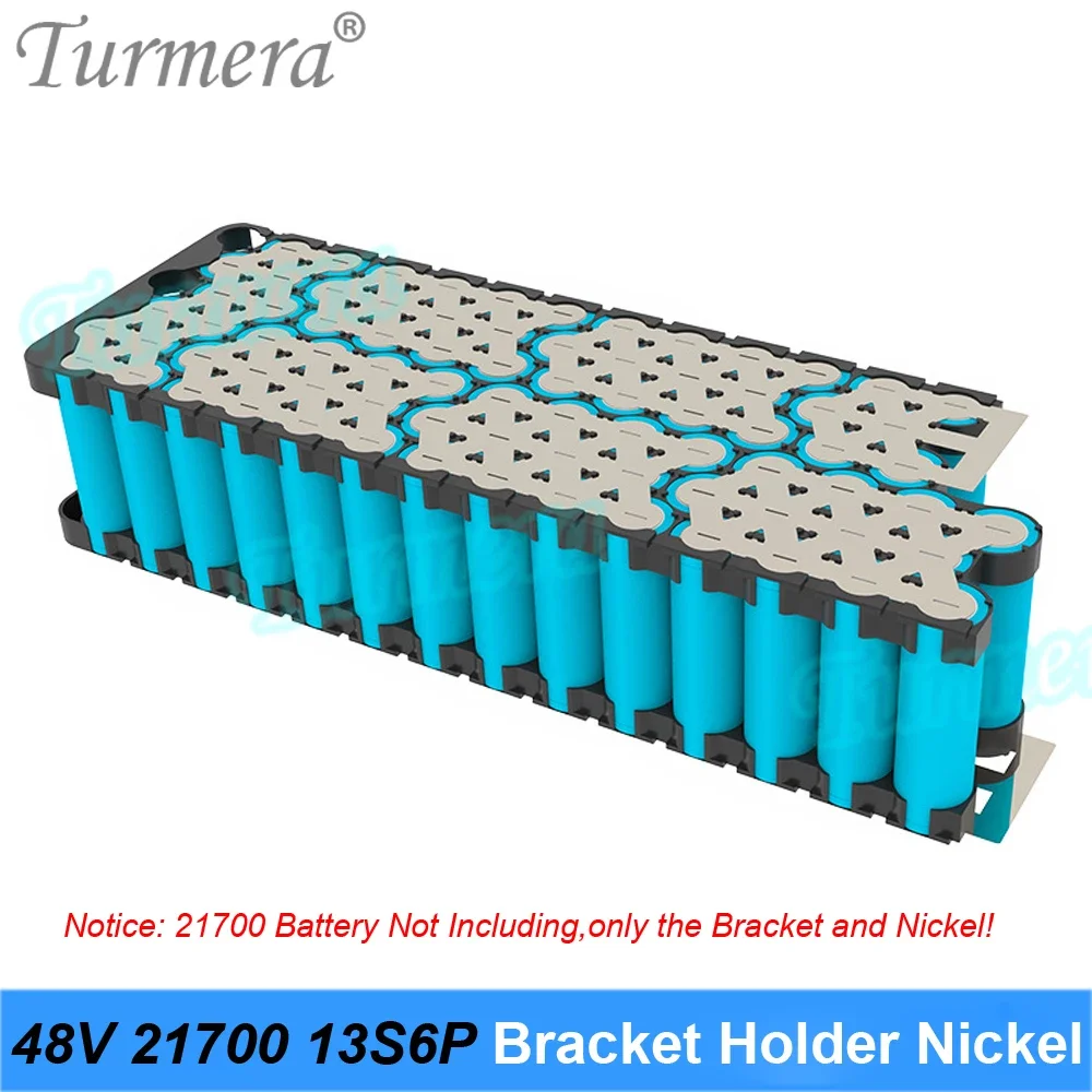 Turmera 48V 52V 60V 21700 E-bike Battery Holder with Nickel 13S6P 13S7P 13S8P 14S6P 14S7P 16S6P Bracket Use in Electric Bike Diy