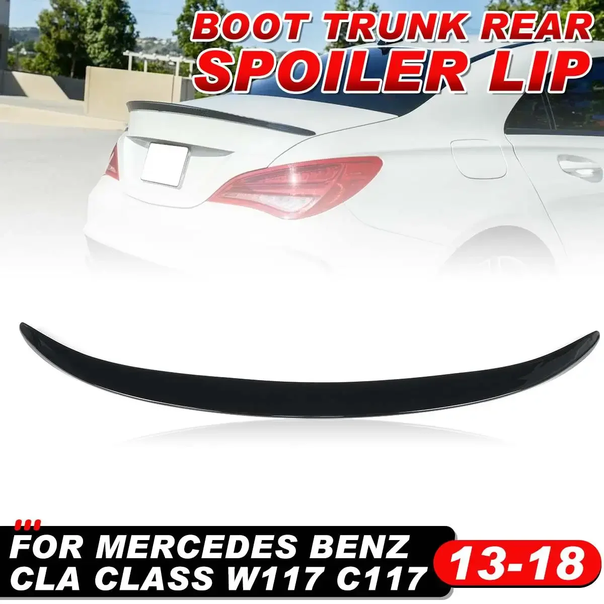 

W117 Wing Lip Car Rear Trunk Boot Lip Wing Extension Lip For Mercedes For Benz CLA Class W117 C117 2013-2018 4Dr Saloon Body Kit