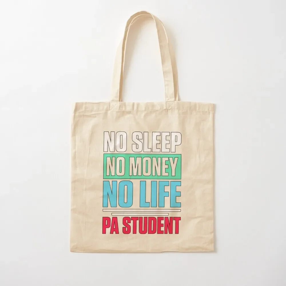 

No Sleep No Money No Life PA Student Tote Bag custom canvas bag sacs de shopping Tote Bag