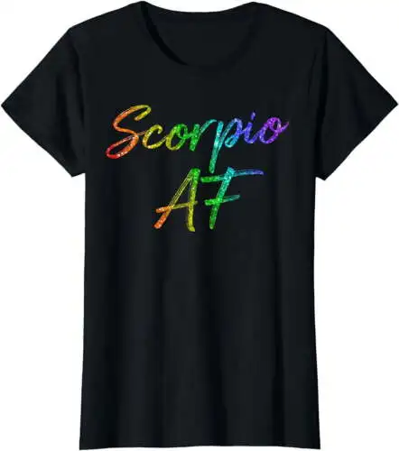 October November Birthday Gifts - Scorpio AF T-Shirt