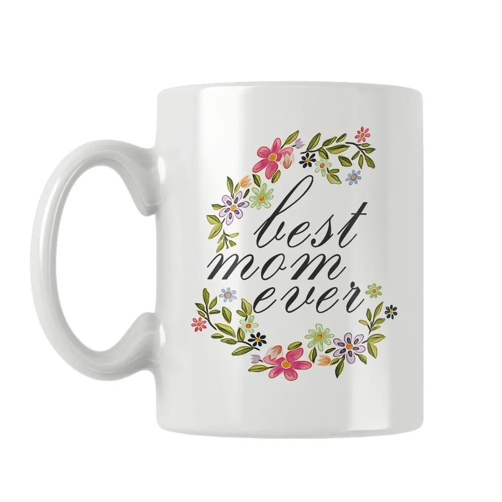 Best Mom Ever Coffee Cup Mug Mothers Day New Mommy Unique Gift Funny Ceramic Tea Milk Cocoa