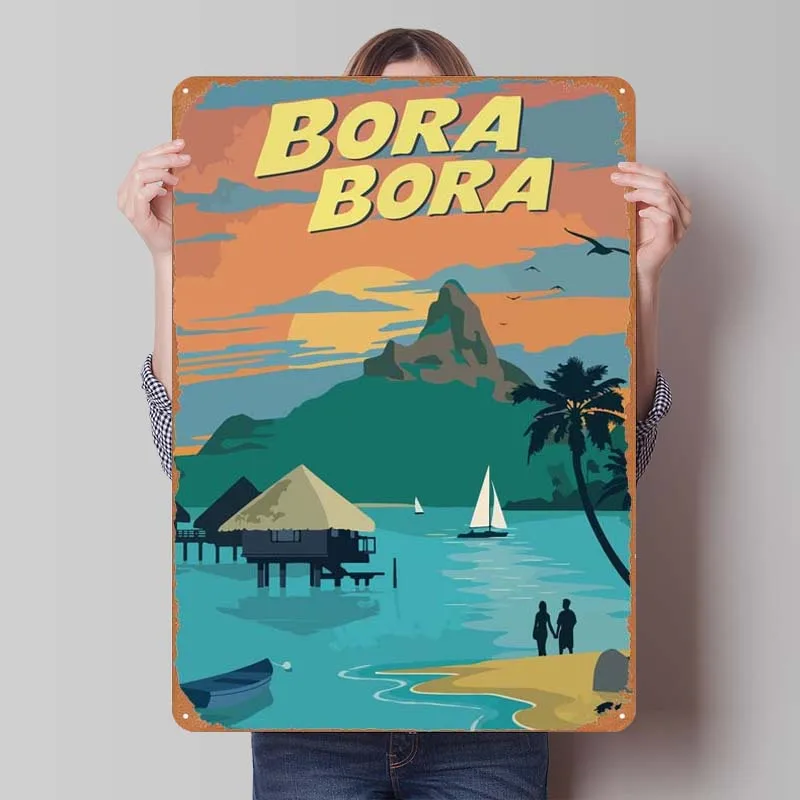 Travel to Bora Bora Metal Poster Wall Decor Living Room Decoration Man Vintage Metal Tin Sign Plaque for Wall Art Decoration