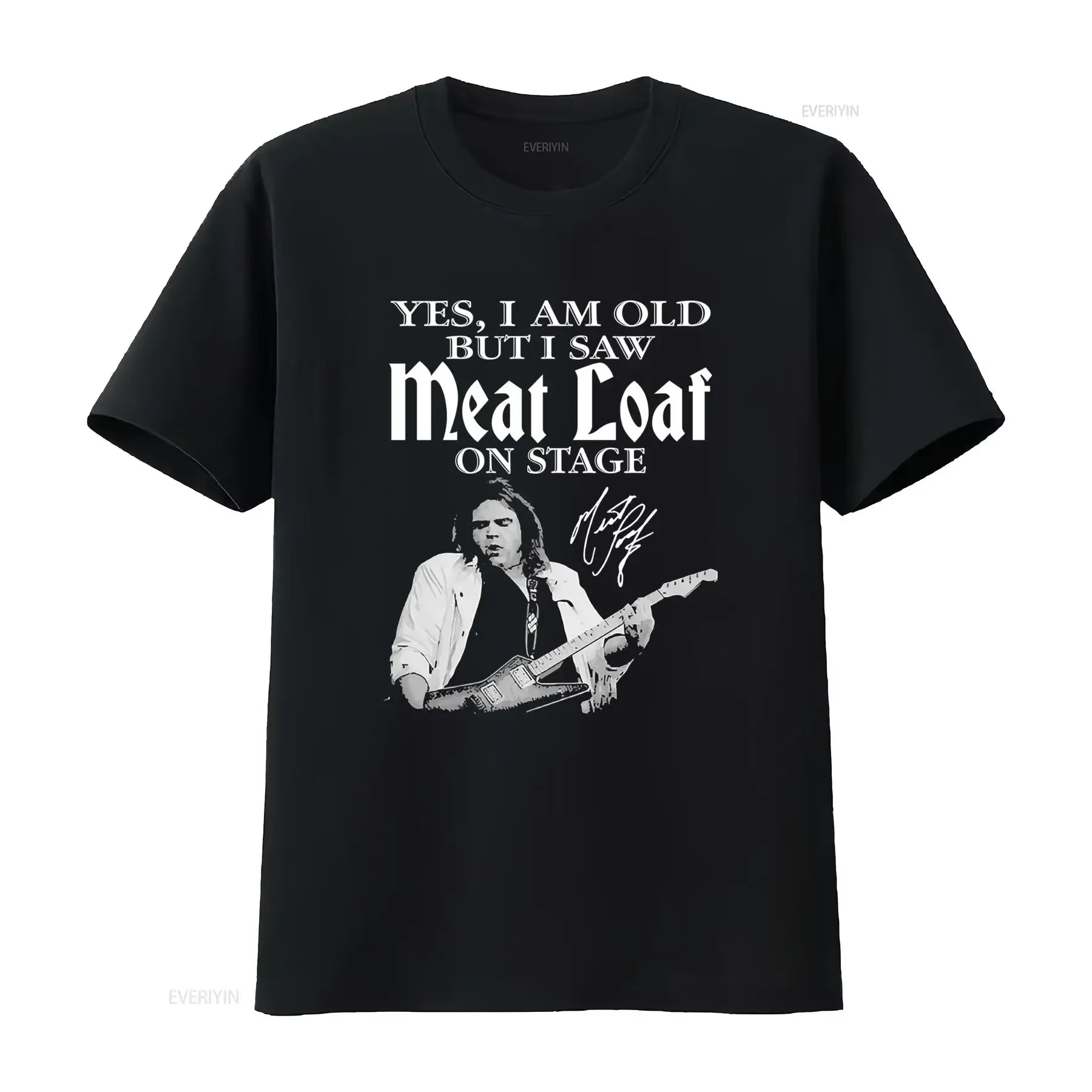 Vintage Singer Meat Loaf Tribute T Shirt Yes I Am Old But Saw On Stage Design Black All Sizes Available S1064 vintage Washed