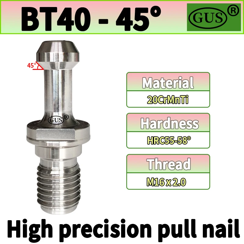 GUS 45° Pull Nail BT30 BT40 BT50 ISO20 ISO25 Pull Nail Head Pull Stud CNC Tool Handle High Precision Pull Nail Spindle Pull Stud