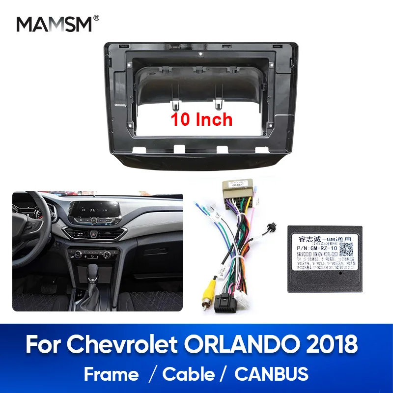 

MAMSM CHEVROLET ORLANDO 2018 Автомобильный радиоприемник Рамка 10-дюймовая стерео панель Жгут проводов приборной панели Адаптер кабеля питания Canbus