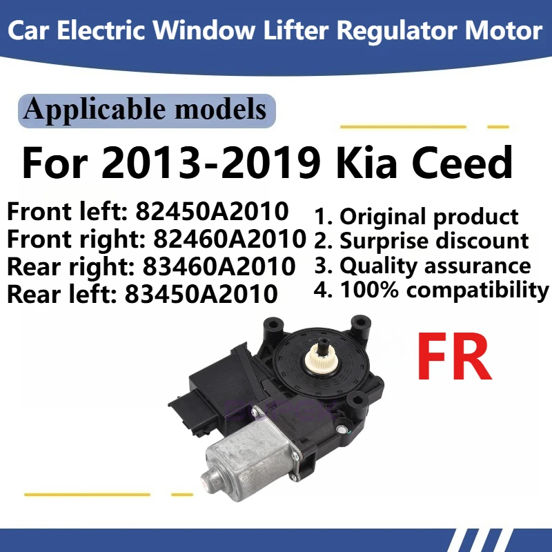 

For 2013-2019 Kia Ceed Car Electric Window Lifter Regulator Motor Original Front left: 82450A2010 Front right: 82460A2010