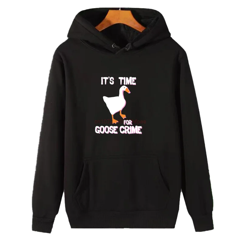 It's Time For Goose Crime Graphic Hooded Sweatshirts Untitled Goose Game New In Hoodies Sweatshirts Winter Thick Sweater Hoodie