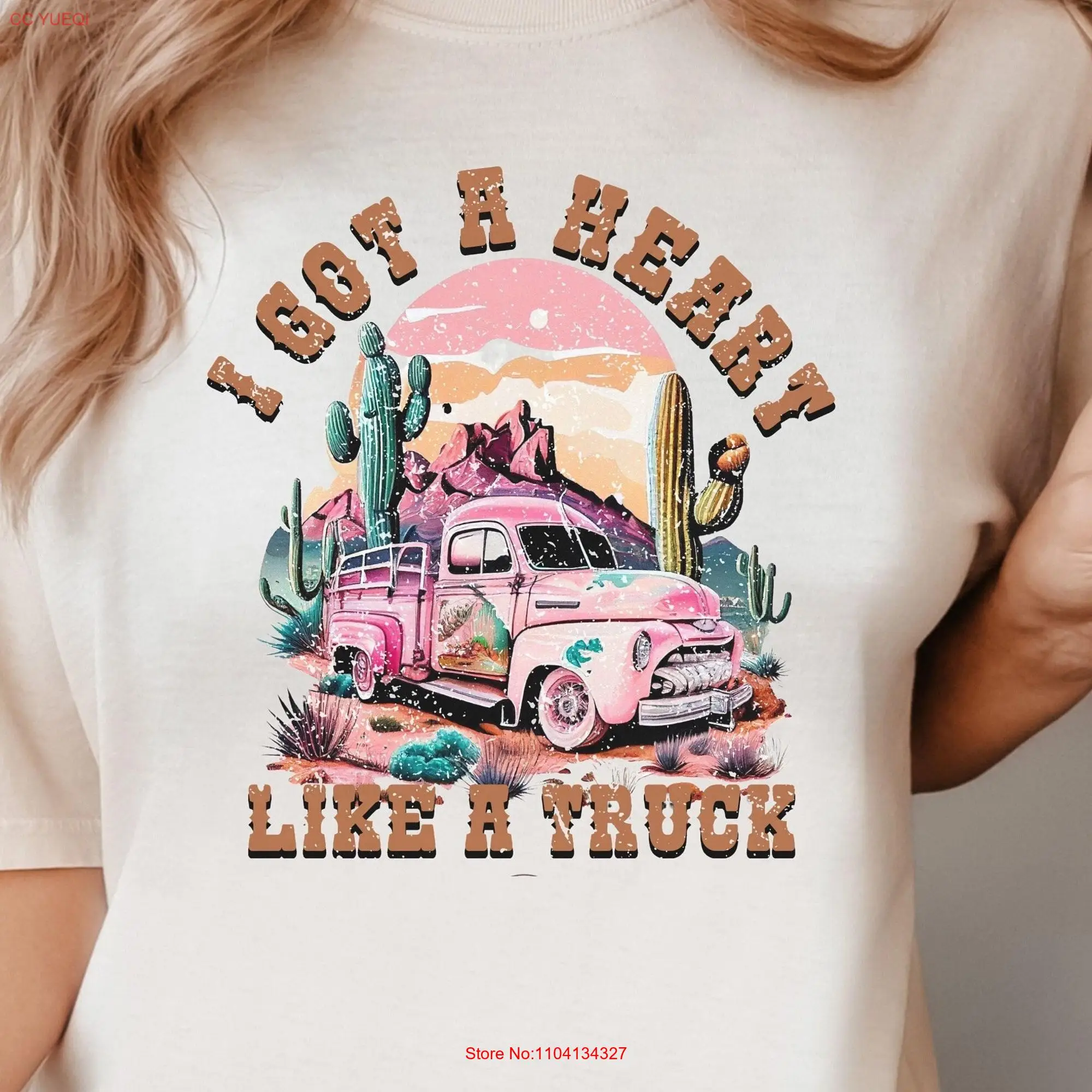 I Got A Heart Like Truck T shirt Desert Cowboy Country Music Cowgirl long or short sleeves