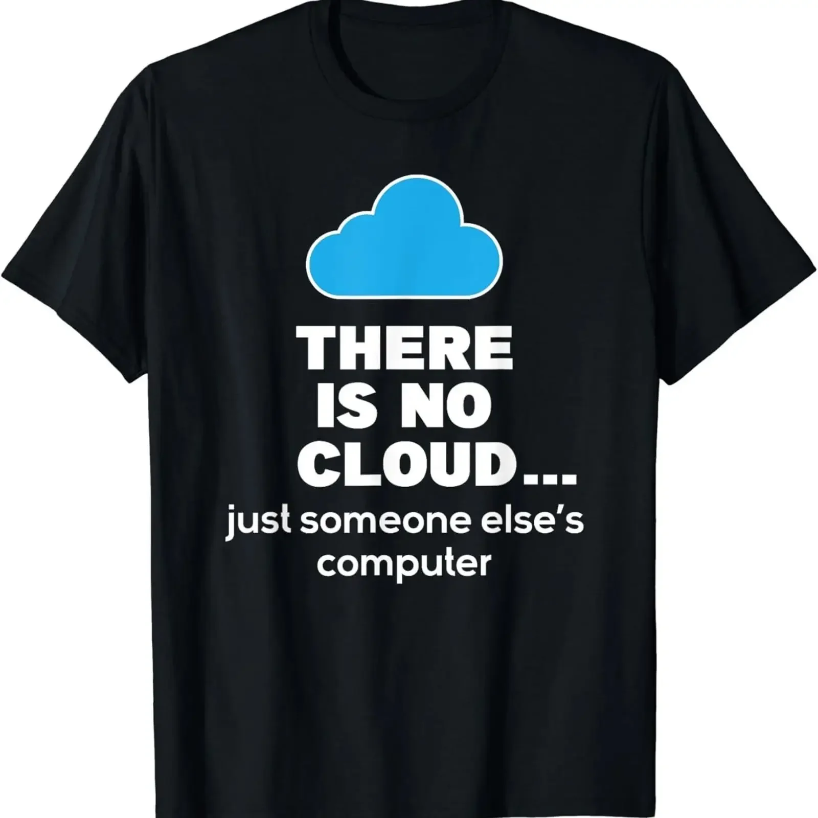 There Is No Cloud Informatik Programmierer Coder Geschenk T Shirt vintage Washed Comfortable Casual Stylish Slightly Unisex