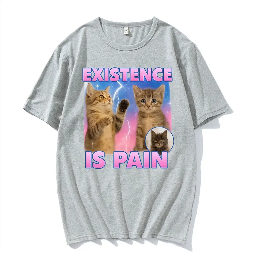 Existence Is Pain Funny Cute Cat Meme T-shirts Tops Tees Men Women Clothing Vintage Fashion Kawaii T Shirt Casual Summer T-shirt