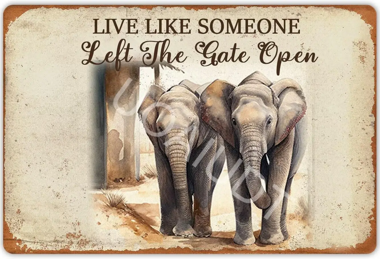 Retro Elephant Lover Metal Tin Sign Live Like Someone Left The Gate Open Poster Vintage Metal Plaque Wall Decor Gift For Fa sign