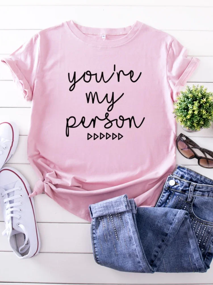 

You're My Person Letter Print Women T Shirt Short Sleeve O Neck Loose Women Tshirt Ladies Tee Shirt Tops Camisetas Mujer