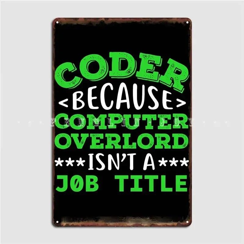 Coder Software Engineer Metal Sign Pub Club Bar Wall Plaque Custom Tin Sign Poster