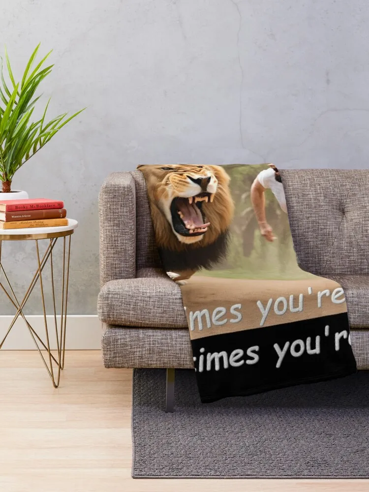 Sometimes you're the lion, sometimes you're lunch! Throw Blanket Cute Softest for babies Blankets