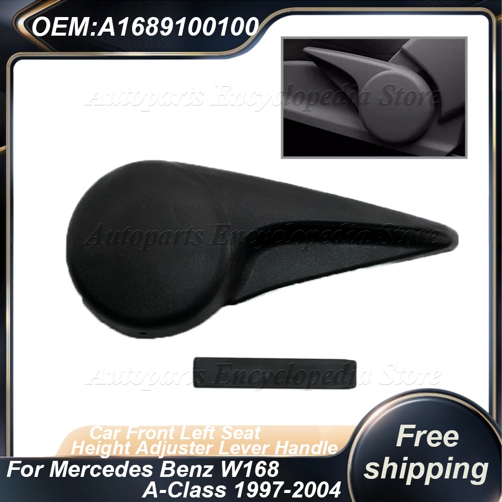 A1689100100 For Mercedes Benz W168 A-Class 1997-2004 Car Front Left Seat Height Adjuster Lever Handle Driver Side 7D88