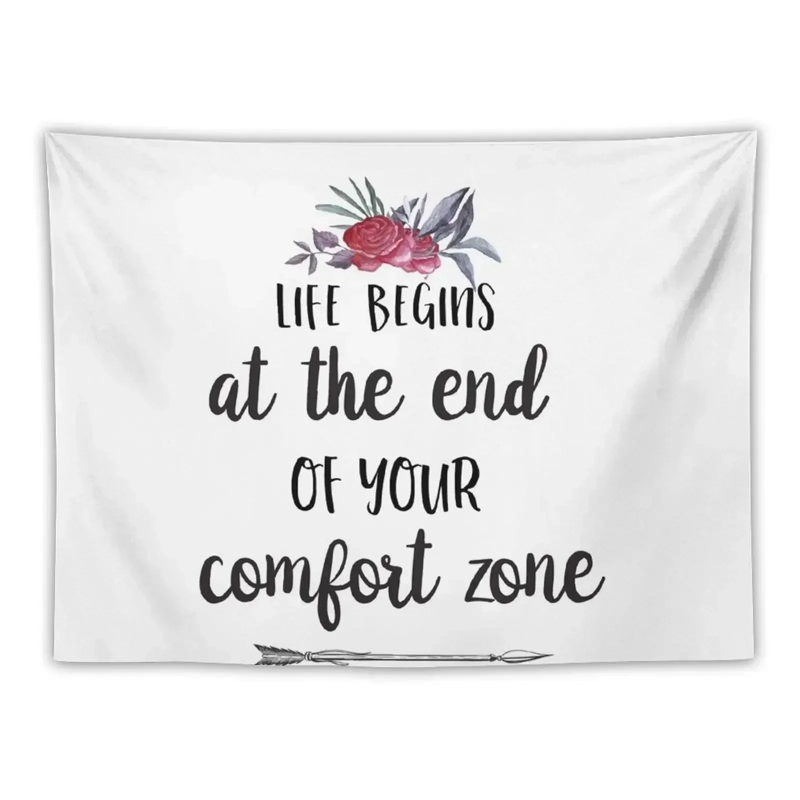 

Life Begins At The End Of Your Comfort Zone - Inspirational Quote Tapestry Home Decorating Wall Hanging Tapestry
