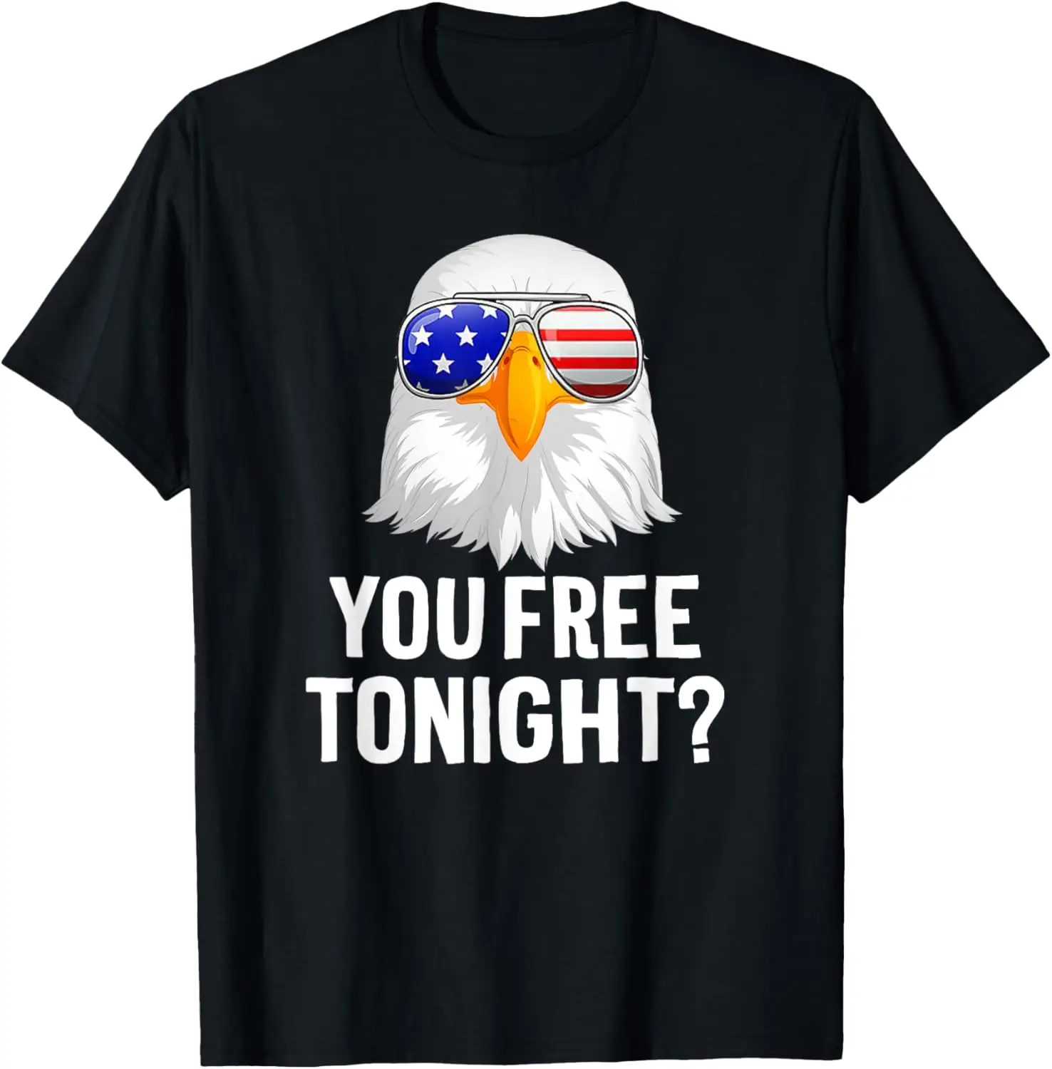 Patriotic American Bald Eagle You Free Tonight T-Shirt