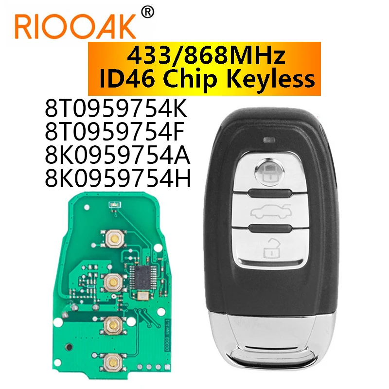 

8T0959754K 8T0959754F 8K0959754A 8K0959754H 433/868MHz ID46 Chip Keyless 3 Button Smart Remote Car Key for Audi A4 A5 A6 A7 S6