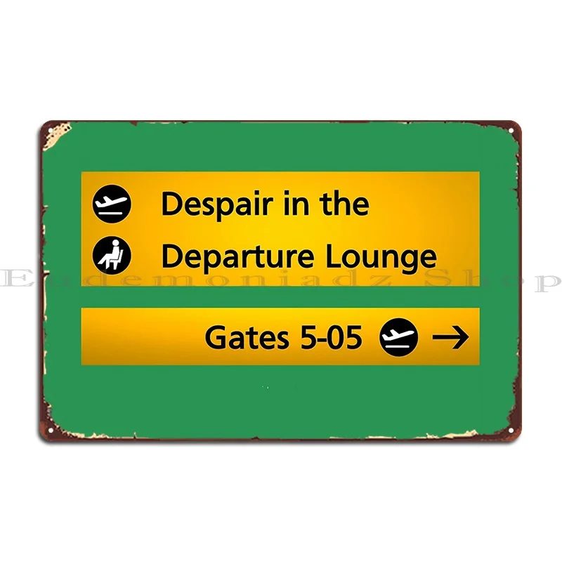 Despair In The Departure Lounge Metal Signs Printing Vintage Club Bar Design Cinema Tin Sign Poster