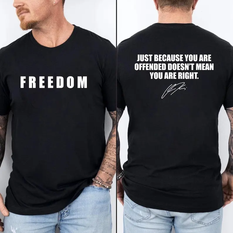 Charlie Kirk Just Because Youre Offended Unisex Casual T-Shirt Conservative Patriotic Graphic Apparel Protest Freedom Speech