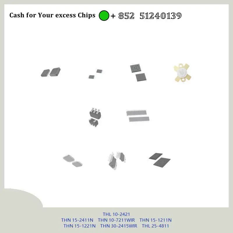 chip chip Integrated circuit chip MCU chip THL 10-2421 THN 15-2411N THN 10-7211WIR THN 15-1211N THN 15-1221N THN 30-2415WIR