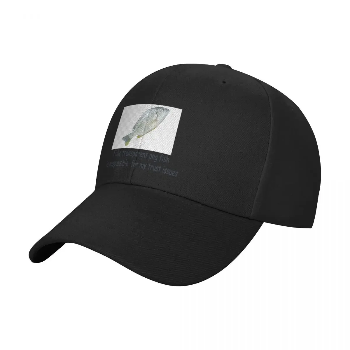 Fake transparent png fish is responsible for my trust issues Baseball Cap Hat Baseball Cap black Women's 2025 Men's