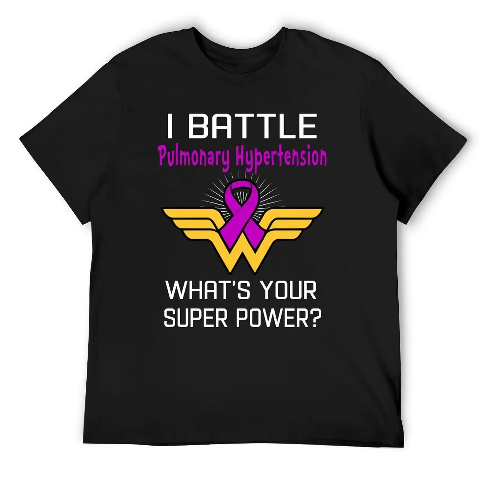 I Battle Pulmonary Hypertension What's Your Super Power Support Pulmonary Hypertension Warrior Gifts T-Shirt