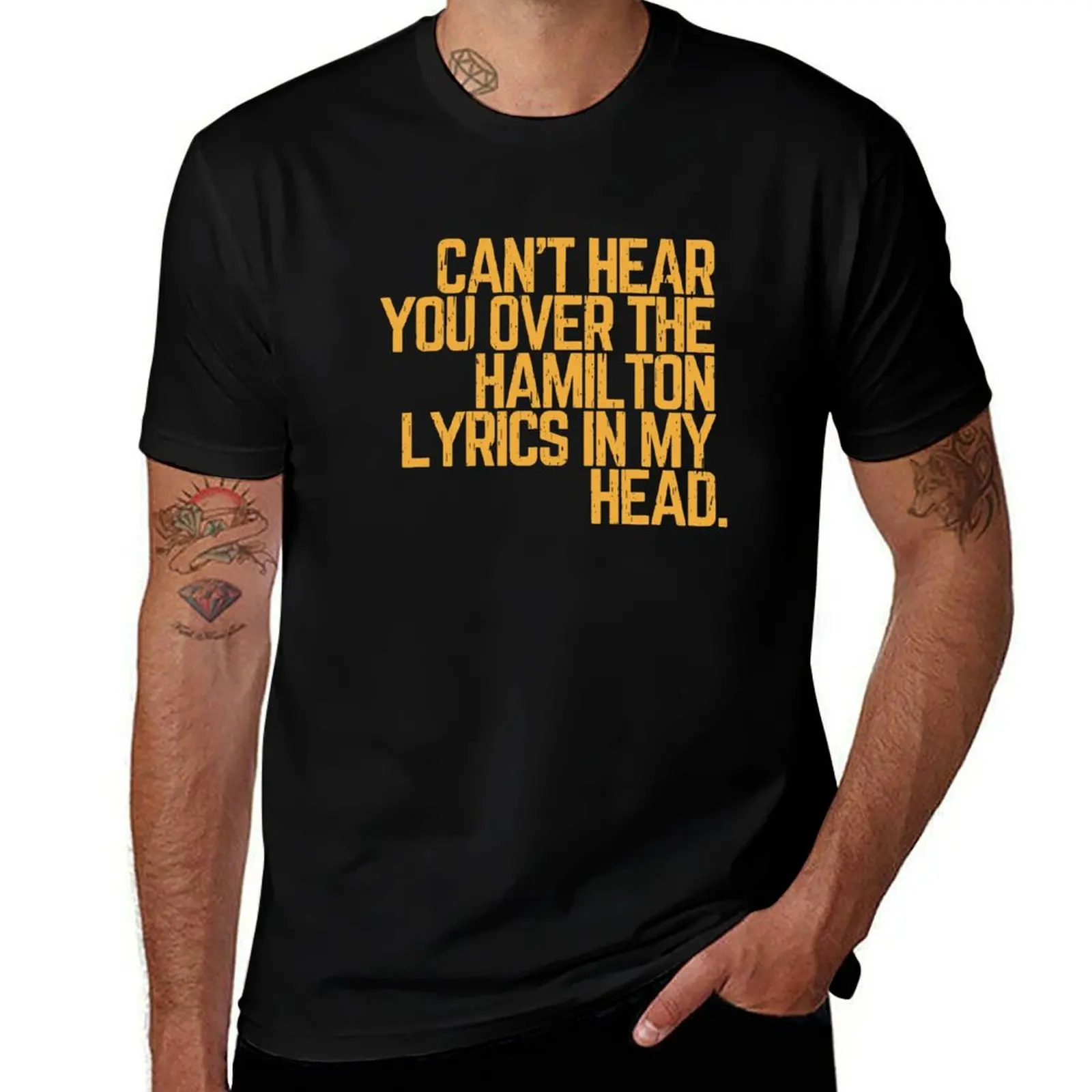 

Cant hear you over the Hamilton lyrics in my head T-Shirt man t shirts graphic t shirts for man pack white