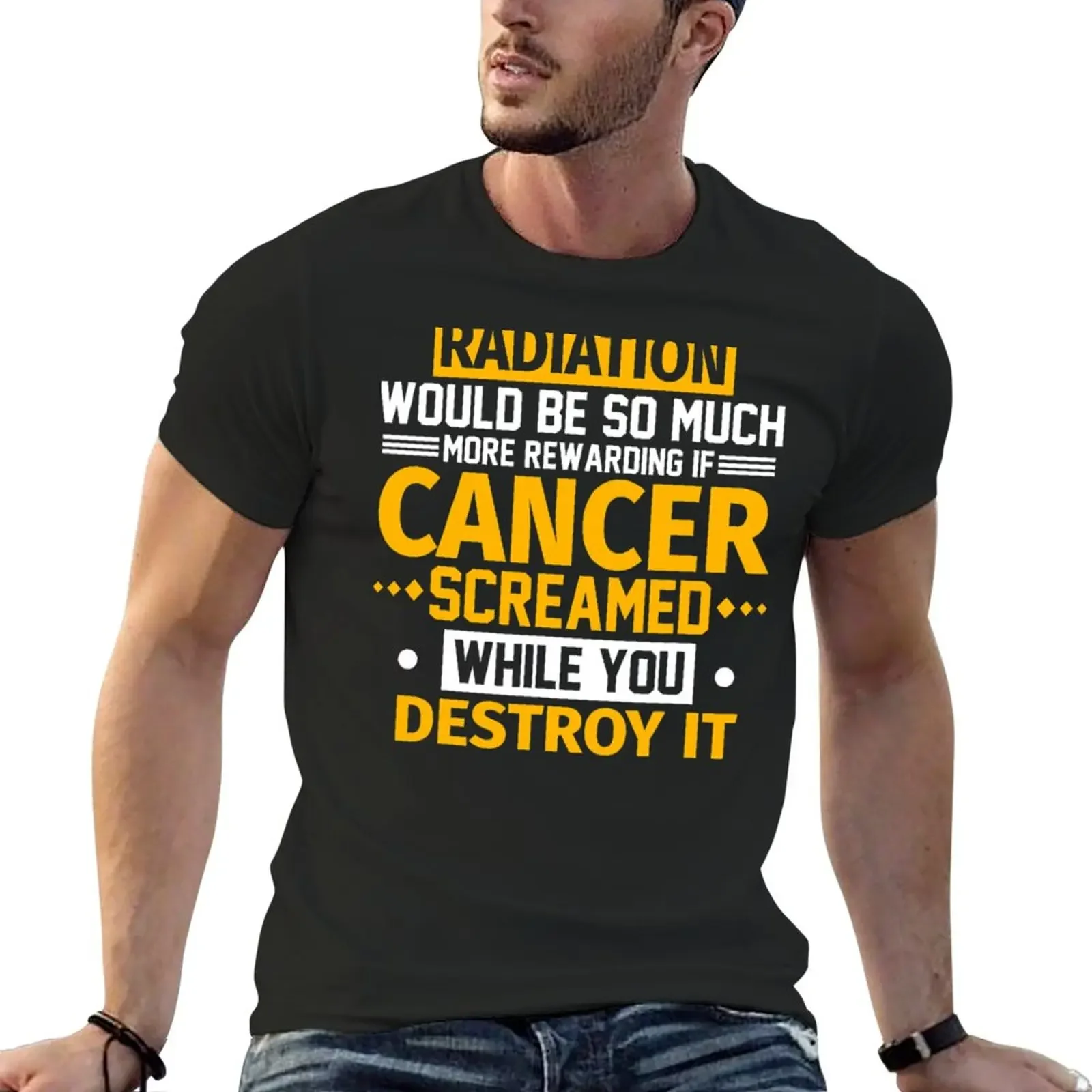 New Radiation Would Be More Rewarding If Cancer Screamed T-Shirt Aesthetic clothing sweat mens graphic t-shirts big and tall