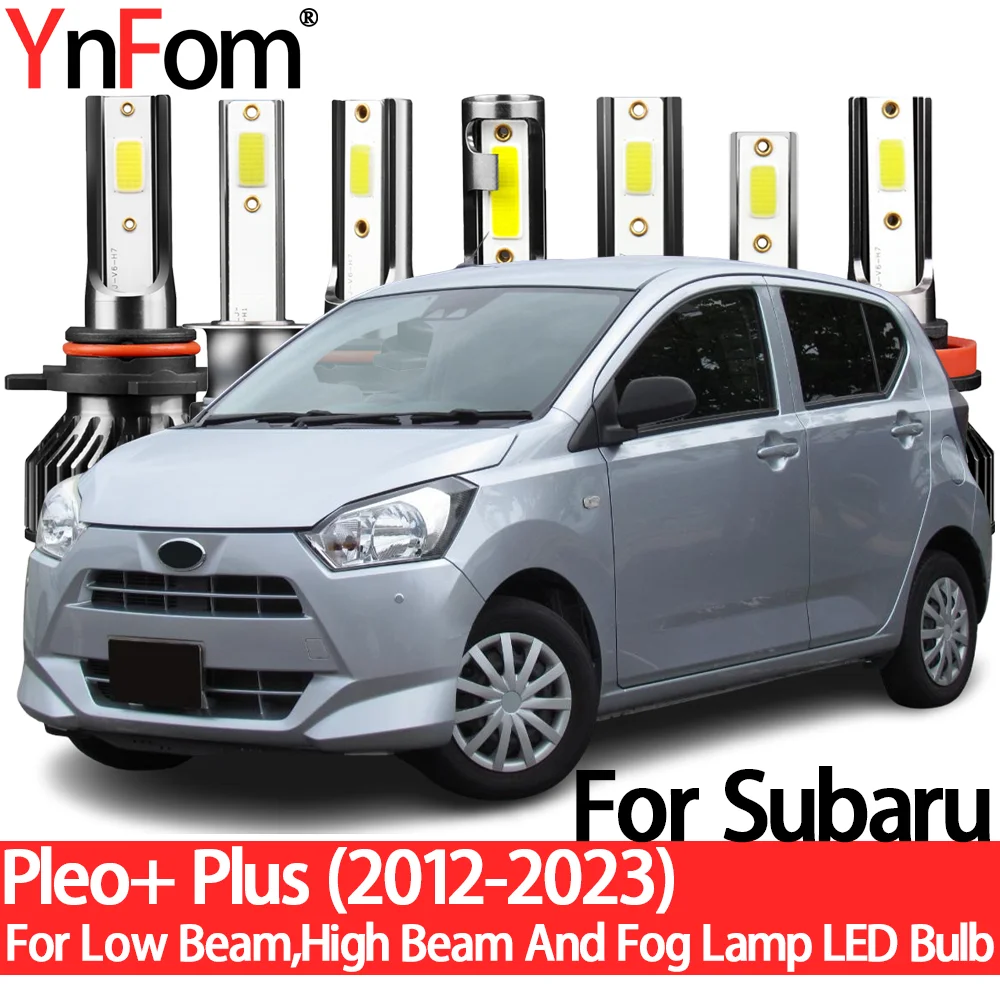 

YnFom для Subaru Pleo + Plus 2012-2023, специальный LED набор ламп для передних фар ближнего света, дальнего света, противотуманных фар, автомобильные аксессуары