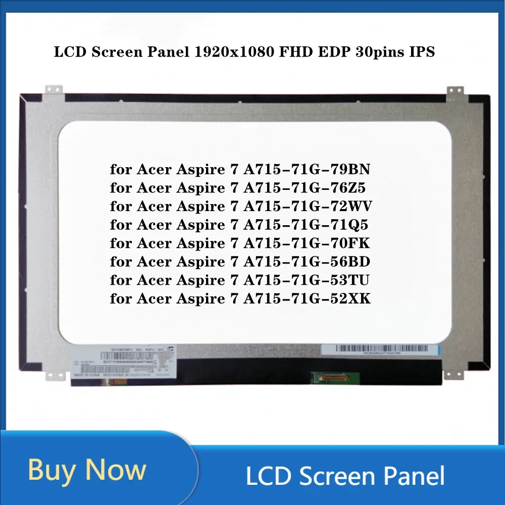 15.6 inch LCD Screen for Acer Aspire 7 A715-71G Series A715-71G-53TU A715-71G-52XK A715-42G-R9LH  Panel 1920x1080 FHD EDP 30pins