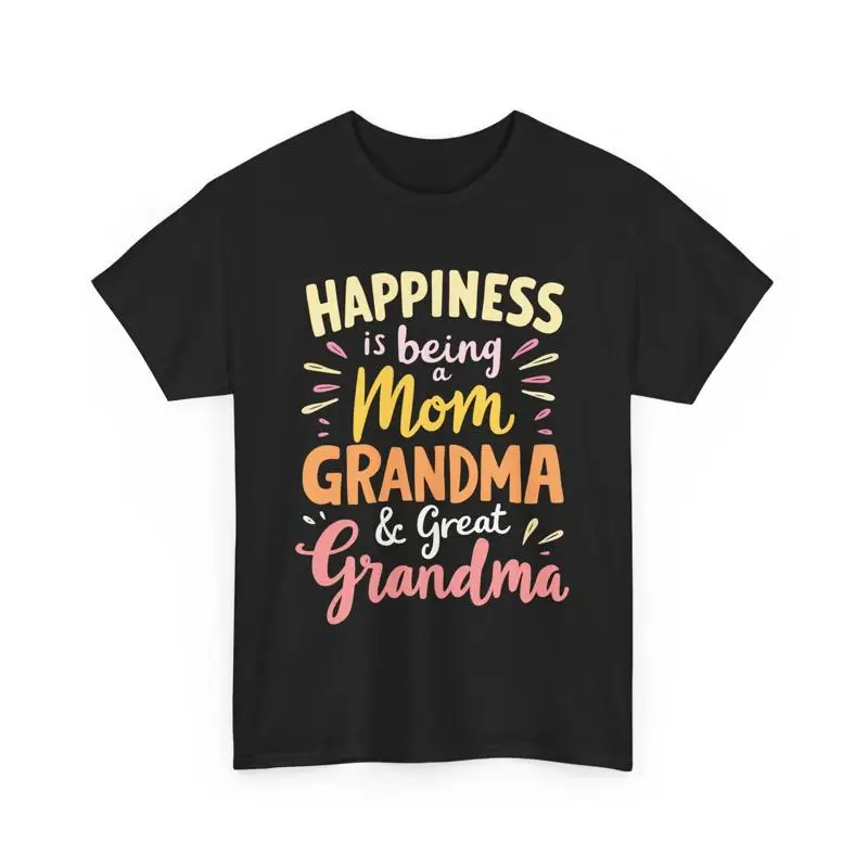 Happiness Is Being A Mom Grandma And Great T Shirt Family Granny