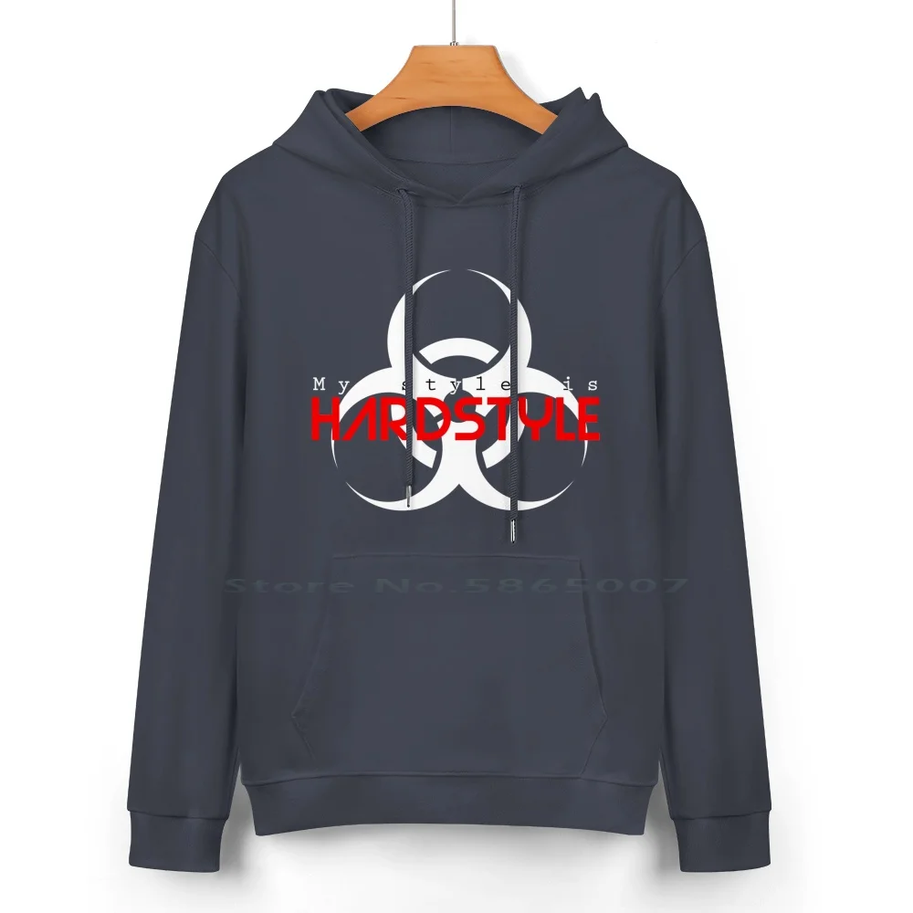 My Style Is Hardstyle Cotton Hoodie Sweater 24 Colors Hardstyle Hardcore Music Festival Qlimax 1 Freaqshow Q Base 100% Cotton