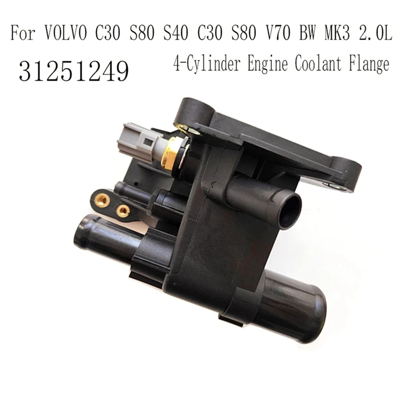 4-Cylinder Engine Coolant Flange For VOLVO C30 S80 S40 C30 S80 V70 BW MK3 2.0L 31251249 Thermostat Adapter With Sensor Parts