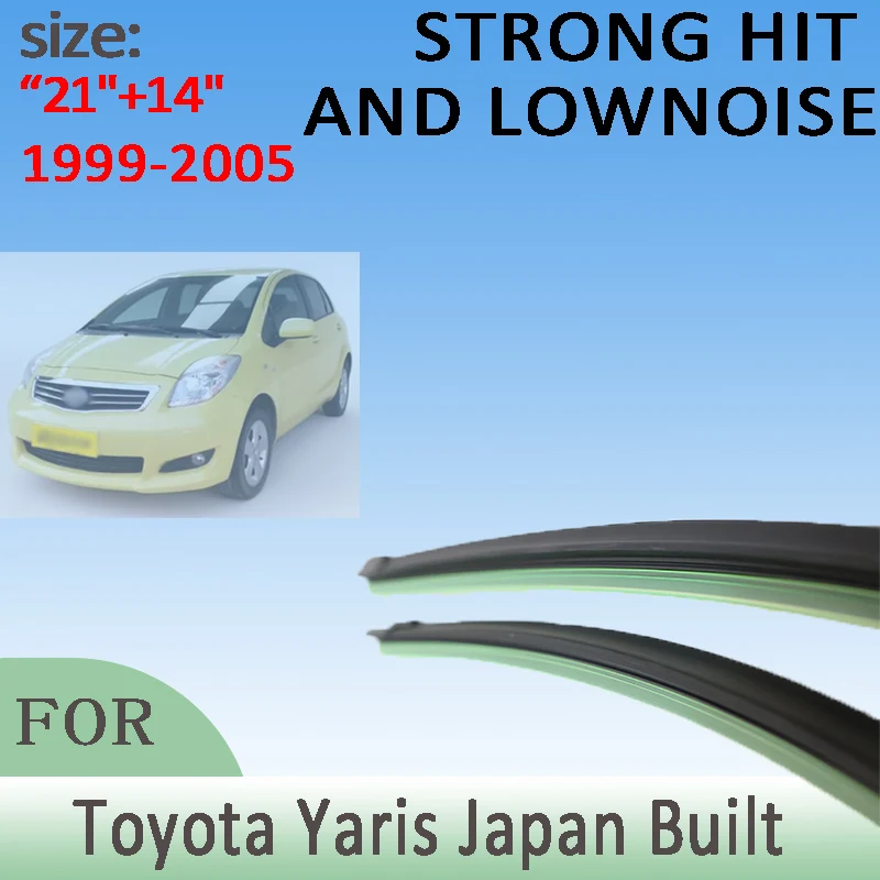 

For Toyota Yaris Japan Built 1999-2005 2000 2001 Wiper Front Wiper Blades Windshield Windscreen Window Brushes 21"+14"