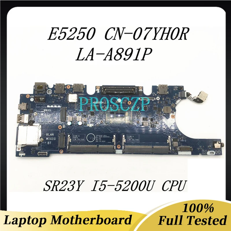 

CN-07YH0R 07YH0R 7YH0R Mainboard For Dell E5250 Laptop Motherboard ZAM60 LA-A891P With SR23Y I5-5200U CPU 100% Full Tested Good