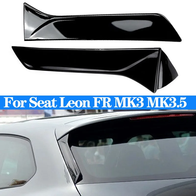 For Seat Leon 5F FR Mk3 MK3.5 5Door Car Rear Window Side Splitter Trunk Diffuser Canards Spoiler ABS 2013+ Auto  Accessories