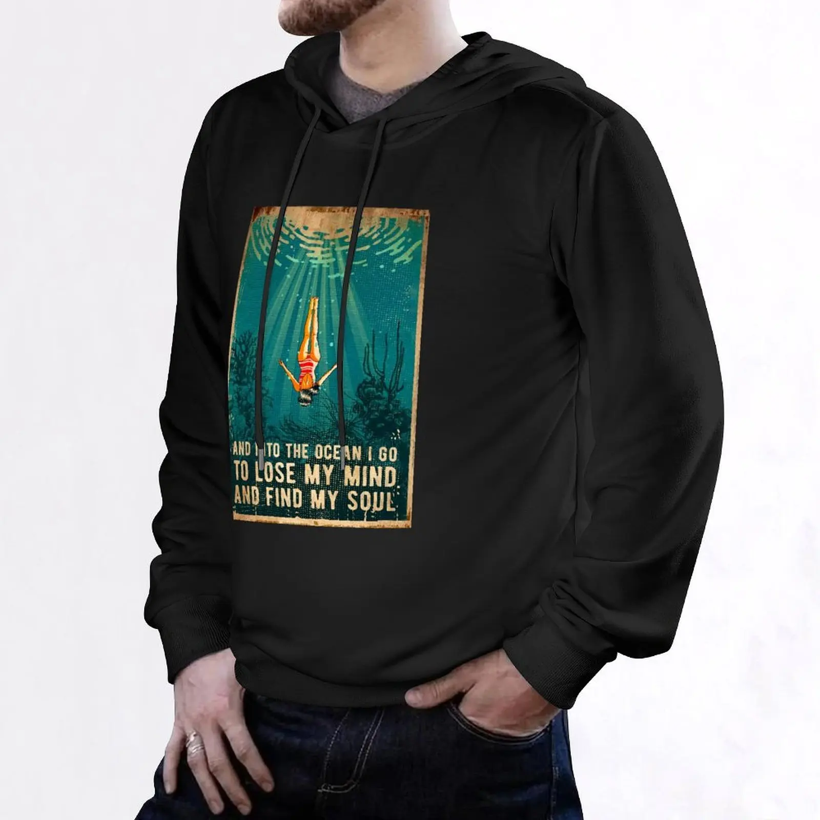 and into the ocean i go to lose my mind and find my soul Hoodie autumn clothes mens clothing blouse fashion men hoodie for men