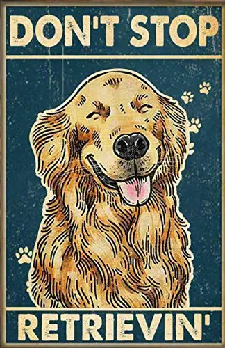 Golden Retriever Dog Metal Sign 12;x8; Don;t Stop Retriev; Living Home Décor Gift